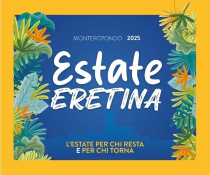 ESTATE ERETINA: PER CHI RESTA E PER CHI TORNA. ESTATE ERETINA: PER CHI RESTA E PER CHI TORNA.